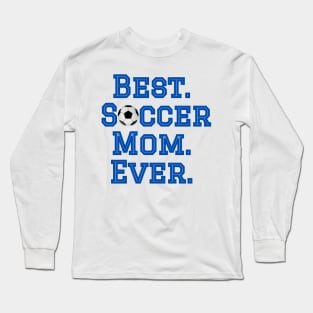 Best Soccer Mom Long Sleeve T-Shirt